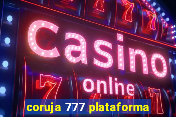 coruja 777 plataforma